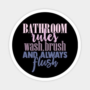 Bathroom Rules Wash Brush Always Flush Magnet